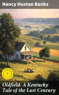 Cover: Oldfield: A Kentucky Tale of the Last Century - Good Press