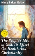 Cover: The People's Idea of God: Its Effect On Health And Christianity - Good Press