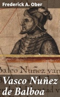 Cover: Vasco Nu&ntilde;ez de Balboa - Good Press