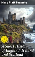 Cover: A Short History of England, Ireland and Scotland - Good Press