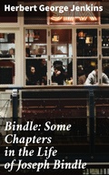 Cover: Bindle: Some Chapters in the Life of Joseph Bindle - Good Press