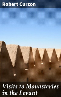 Abbildung von: Visits to Monasteries in the Levant - Good Press