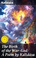 Cover: The Birth of the War-God: A Poem by K&aacute;lid&aacute;sa - Good Press