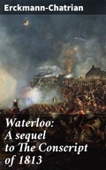 Cover: Waterloo: A sequel to The Conscript of 1813 - Good Press