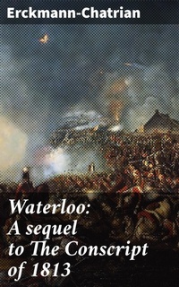Enlarge image Cover: Waterloo: A sequel to The Conscript of 1813 - Good Press