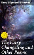 Cover: The Fairy Changeling and Other Poems - Good Press
