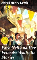 Cover: Faro Nell and Her Friends: Wolfville Stories - Good Press