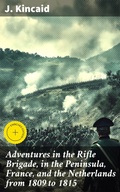 Cover: Adventures in the Rifle Brigade, in the Peninsula, France, and the Netherlands from 1809 to 1815 - Good Press