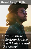 Cover: A Man's Value to Society: Studies in Self Culture and Character - Good Press