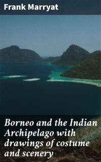 Abbildung von: Borneo and the Indian Archipelago with drawings of costume and scenery - Good Press
