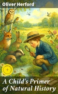 Cover: A Child's Primer of Natural History - Good Press