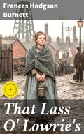 Cover: That Lass O' Lowrie's - Good Press