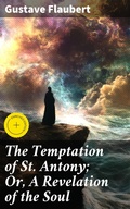 Cover: The Temptation of St. Antony; Or, A Revelation of the Soul - Good Press