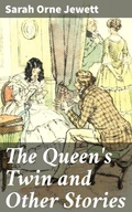 Cover: The Queen's Twin and Other Stories - Good Press