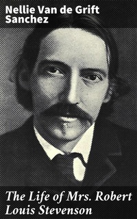 Abbildung von: The Life of Mrs. Robert Louis Stevenson - Good Press