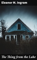 Cover: The Thing from the Lake - Good Press