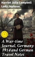 Cover: A War-time Journal, Germany 1914 and German Travel Notes - Good Press