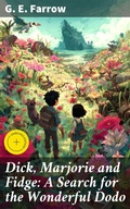 Cover: Dick, Marjorie and Fidge: A Search for the Wonderful Dodo - Good Press