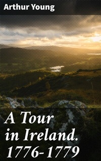 Abbildung von: A Tour in Ireland. 1776-1779 - Good Press