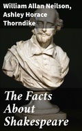 Cover: The Facts About Shakespeare - Good Press