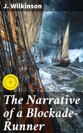 Cover: The Narrative of a Blockade-Runner - Good Press