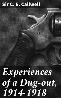 Abbildung von: Experiences of a Dug-out, 1914-1918 - Good Press