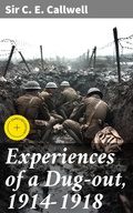 Cover: Experiences of a Dug-out, 1914-1918 - Good Press