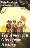 Cover: Ten American Girls from History - Good Press
