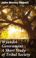 Cover: Wyandot Government: A Short Study of Tribal Society - Good Press