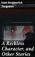 Cover: A Reckless Character, and Other Stories - Good Press