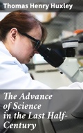 Cover: The Advance of Science in the Last Half-Century - Good Press