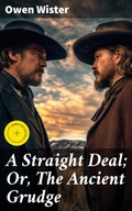 Cover: A Straight Deal; Or, The Ancient Grudge - Good Press