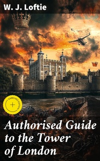 Enlarge image Cover: Authorised Guide to the Tower of London - Good Press