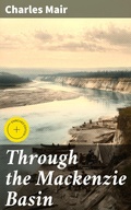 Cover: Through the Mackenzie Basin - Good Press