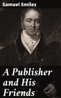 Cover: A Publisher and His Friends - Good Press