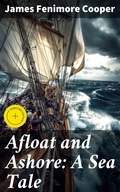 Cover: Afloat and Ashore: A Sea Tale - Good Press