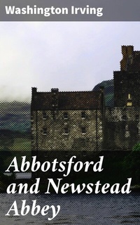 Abbildung von: Abbotsford and Newstead Abbey - Good Press