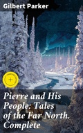 Cover: Pierre and His People: Tales of the Far North. Complete - Good Press