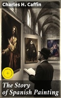 Cover: The Story of Spanish Painting - Good Press