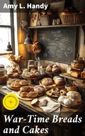 Cover: War-Time Breads and Cakes - Good Press