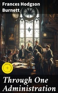 Cover: Through One Administration - Good Press