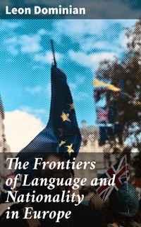 Abbildung von: The Frontiers of Language and Nationality in Europe - Good Press