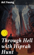 Cover: Through Hell with Hiprah Hunt - Good Press