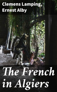 Abbildung von: The French in Algiers - Good Press
