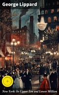 Cover: New York: Its Upper Ten and Lower Million - Good Press