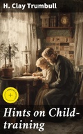 Cover: Hints on Child-training - Good Press