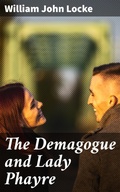 Cover: The Demagogue and Lady Phayre - Good Press