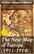 Cover: The New Map of Europe (1911-1914) - Good Press