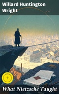 Cover: What Nietzsche Taught - Good Press