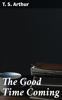 Enlarge image Cover: The Good Time Coming - Good Press